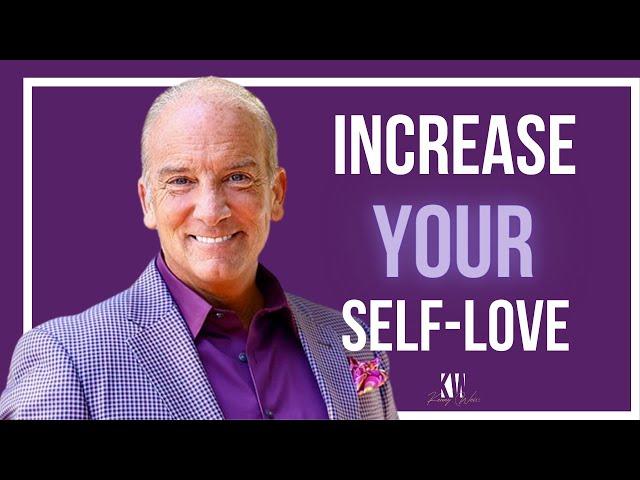 How To Increase Your Self-Worth, Self-Esteem & Self-Love