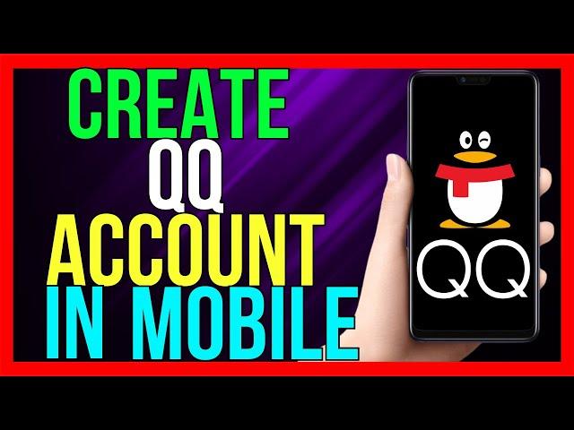 How to Create QQ Account in Mobile 2024