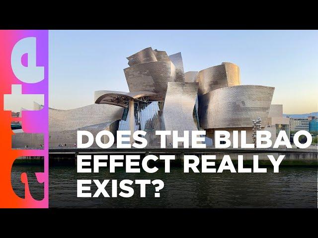 Temples of Culture: The Bilbao Effect | ARTE.tv Culture