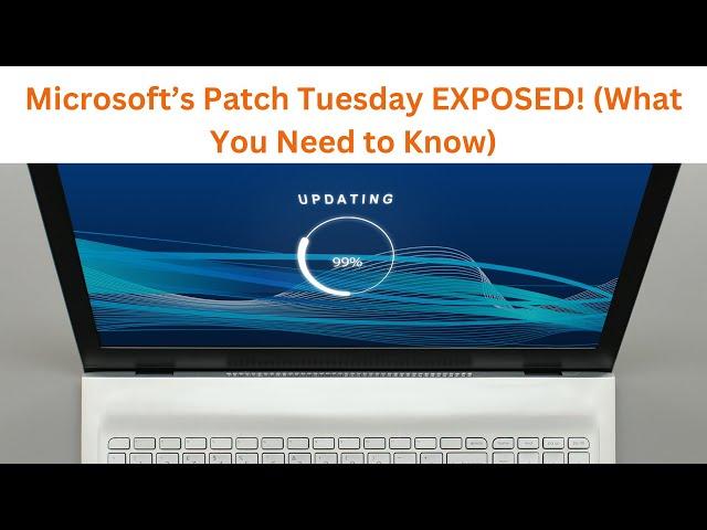 Microsoft’s Patch Tuesday EXPOSED! (What You Need to Know) | Pay Attention to Patch Tuesday!