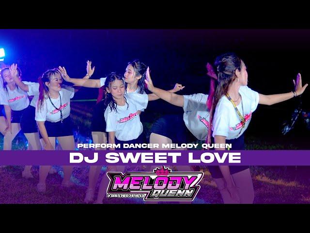 PERFORM DANCER MELODY QUEEN - DJ SWEET LOVE FYP TIK TOK