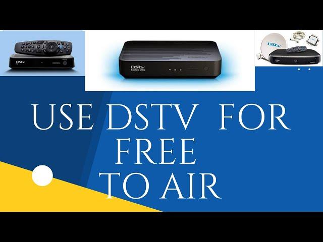 USE DSTV DECODER FOR FREE TO AIR: COMPLETE GUIDE