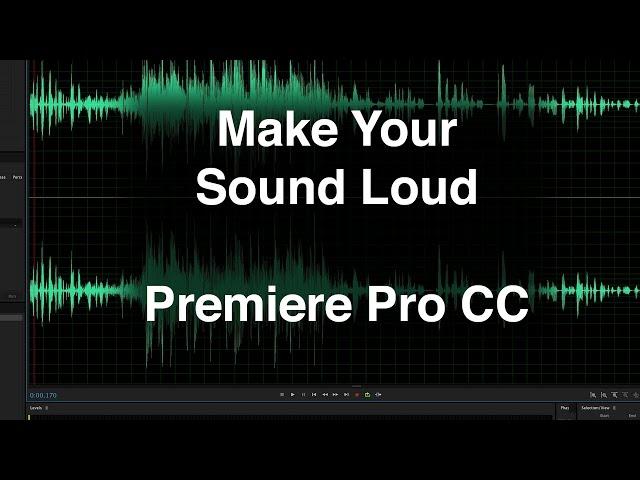 Make Your Sound Loud in Premiere Pro CC