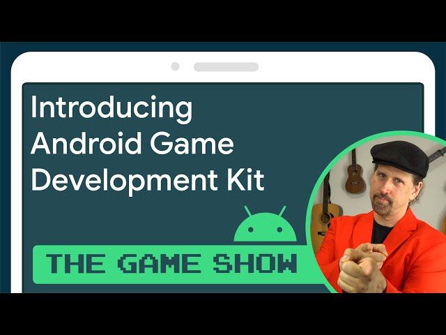 Introducing Android Game Development Kit - Android Game Dev Show