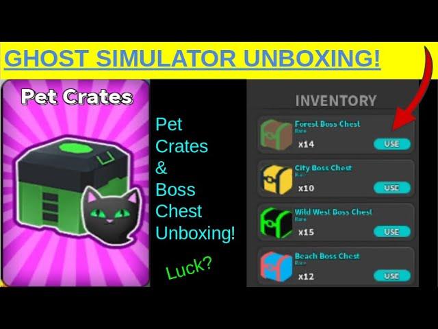 Ghost Simulator Unboxing Pet Crates & Boss Chests!