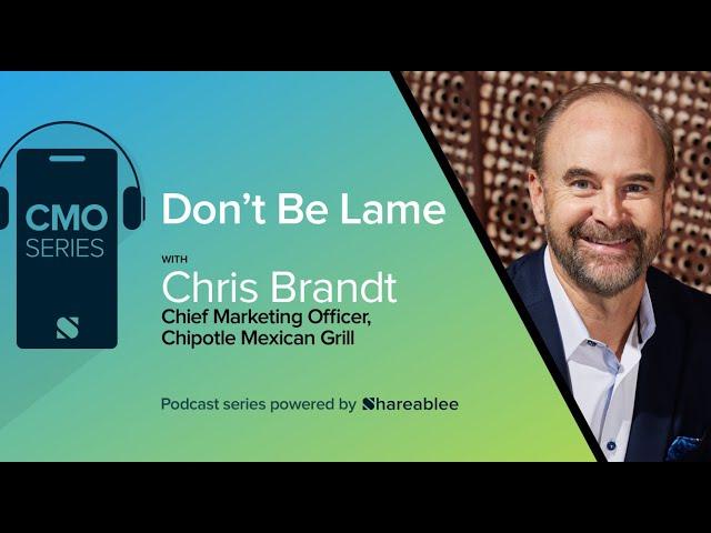 "Don't be Lame" with Chris Brandt, Chief Marketing Officer CMO Chipotle and Tania Yuki Shareablee