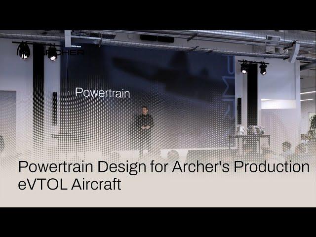 Archer Open House | Powertrain Presentation