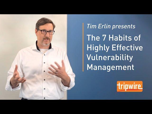 7 Habits of Highly-Effective Vulnerability Management