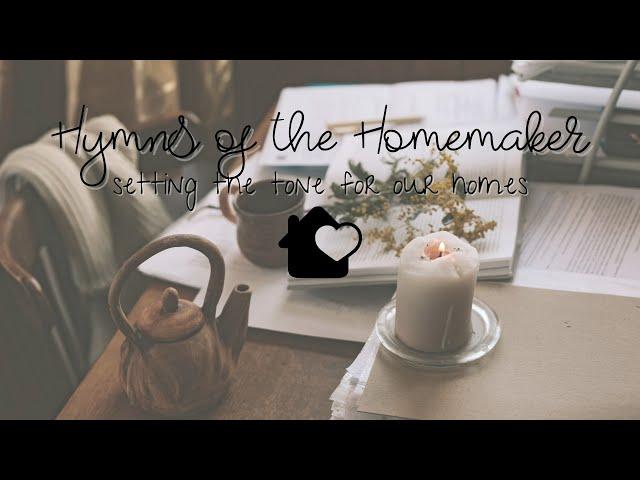 10 Hours of Classical Music for Your Morning \\ Hymns of the Homemaker \\ Setting the Tone for Home