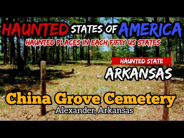 Ghost Stories from China Grove Cemetery, Alexander Arkansas