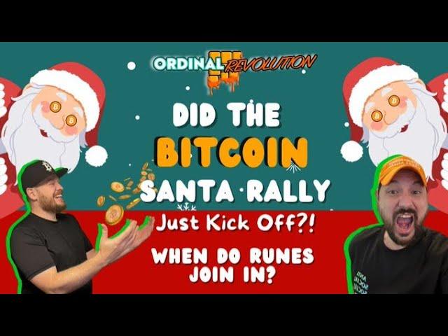 DID THE BITCOIN SANTA RALLY JUST KICK OFF?! (When Do Runes Join In?) Arch Thursday!