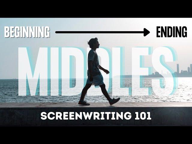 Screenwriting 101 - Story Middles