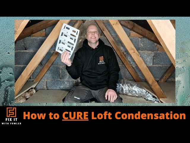 Loft Condensation? Try This Cheap Fix!