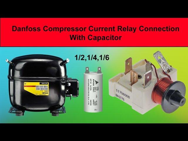 Danfoss Compressor Current Relay Connection with Capacitor | Fridge Relay Connection with Capacitor