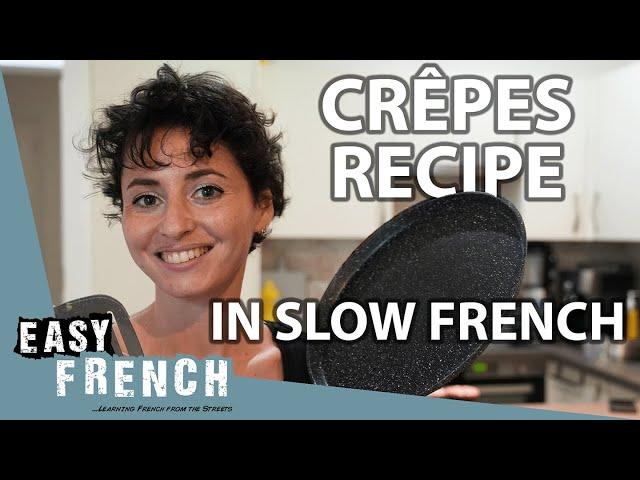 Making French Pancakes in Slow French | Super Easy French 172