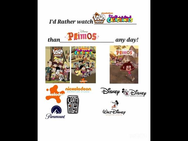 I Rather Watch The Loud House And The Casagrandes Rather Than Primos Anyday.