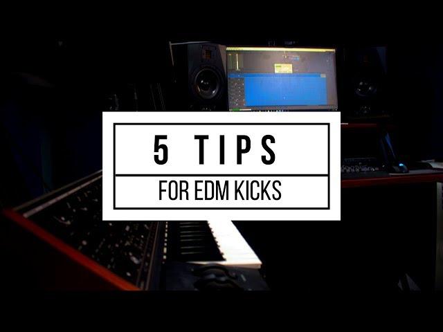 5 Tips For EDM Kicks You Need To Know