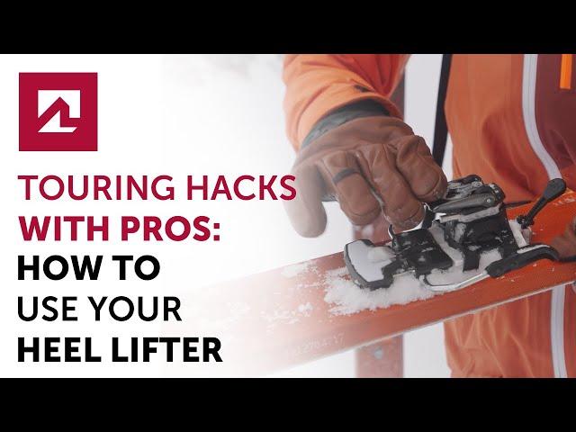 Touring Hacks with Pros: How to use the Marker Alpinist heel lifters