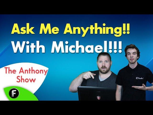 The Anthony Show -  Ask Me Anything - Michael AKA N3rkmind