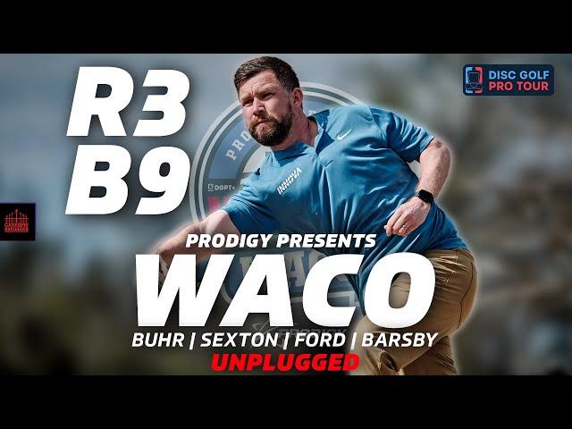 2024 Prodigy Presents WACO | R3B9 | Buhr, Sexton, Ford, Barsby | UNPLUGGED