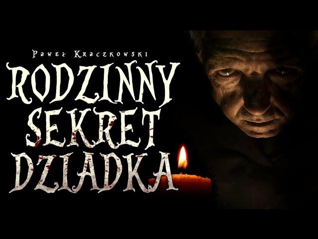 Rodzinny Sekret Dziadka - Opowiadanie Grozy CreepyPasta Lektor PL