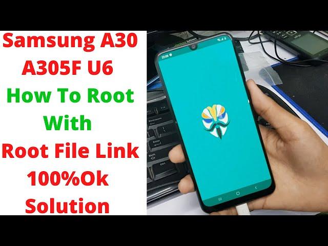 Samsung A30 A305F U6 How To Root With Root File Link Ok Solution | samsung a305f u6 root file ~Root