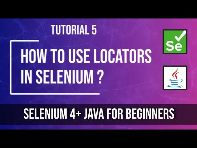 How to Use Locators in Selenium WebDriver | Tutorial 5 | Selenium tutorial for Beginners with Java