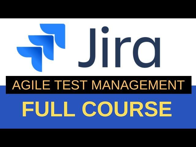 JIRA : A Complete Tutorial for Beginners || JIRA Agile Test Management