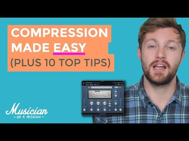 How to Use a Compressor: 10 Top Tips to Try TODAY | musicianonamission.com - Mix School #1