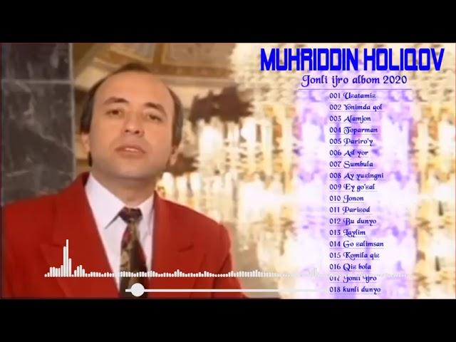 Muhriddin Holiqov Barcha qo'shiqlari to'plami - Мухриддин Холиков Барча кушиклари туплами