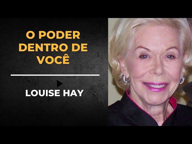 Louise Hay- O poder dentro de você