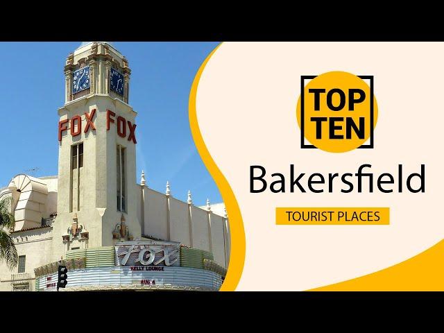 Top 10 Best Tourist Places to Visit in Bakersfield, California | USA - English