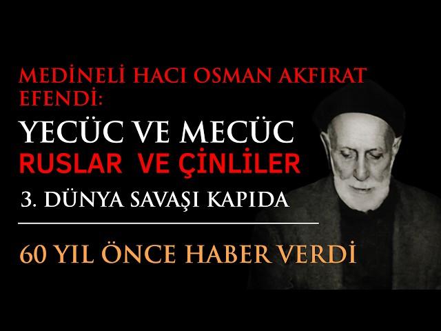 60 Yıl Önce Söyledikleri Tek Tek Gerçekleşiyor - Medineli Hacı Osman Akfırat Efendi