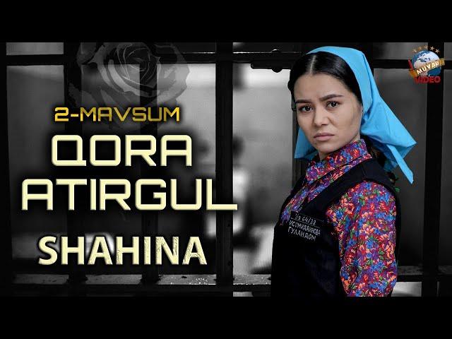 Qora atirgul 2-mavsum “Shahina”