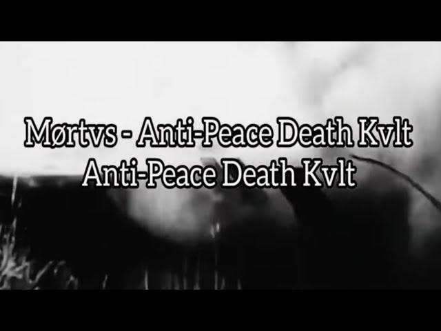 Mørtvs - Anti-Peace Death Kvlt (Official Music Video)