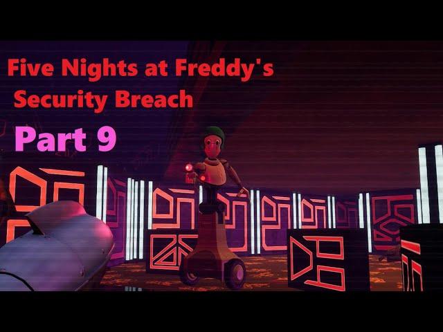 Five Nights at Freddy's Security Breach Part 9