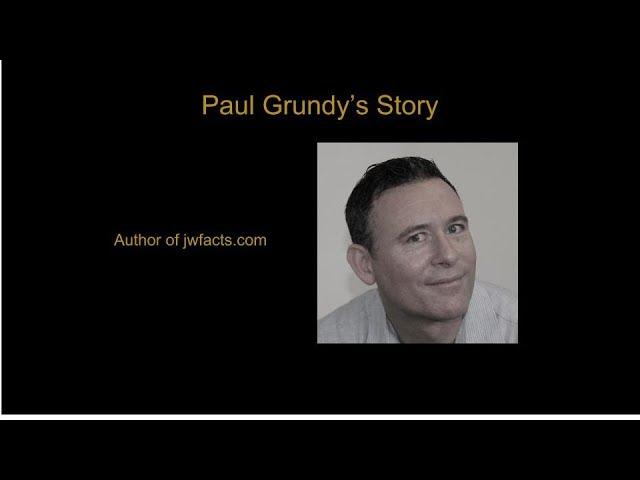 Paul Grundy - Author of jwfacts.com - My Story