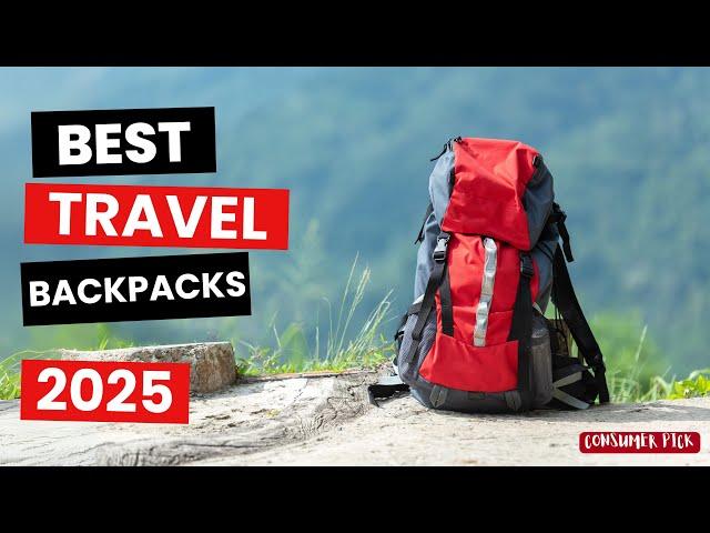 Best Travel Backpacks 2025 - (Which One Is The Best?)