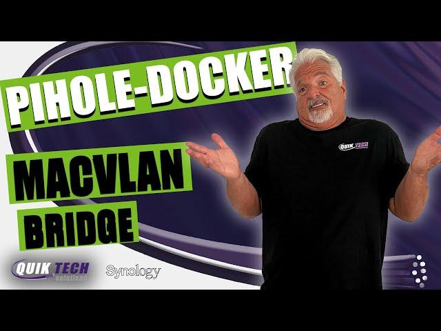 Setup Pihole On Your Synology NAS Using Docker with Macvlan & Bridge Networks