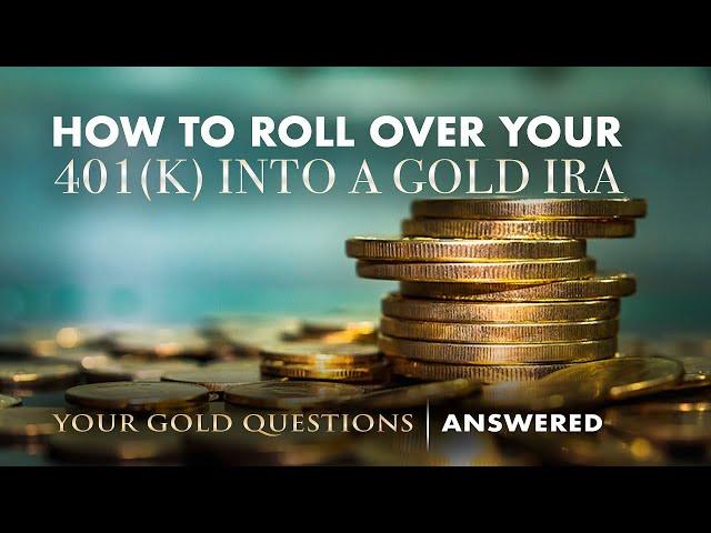 Here's How to Roll Over Your 401(K) Into a Gold IRA