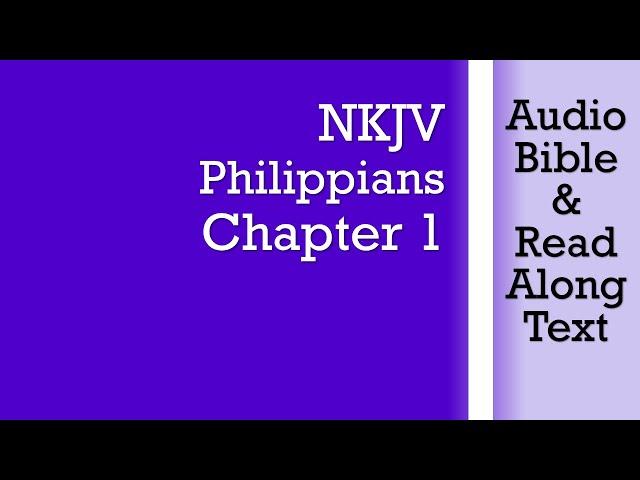 Philippians 1 - NKJV (Audio Bible & Text)