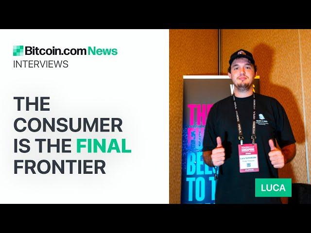 The Consumer Is the Final Frontier: Bitcoin.com News Interviews