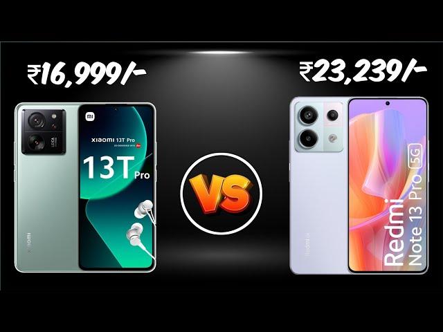 Xiaomi 13T Pro Vs Redmi Note 13 Pro 5G Full Mobile Reviews Comparison Price Detail in India, Unboxin