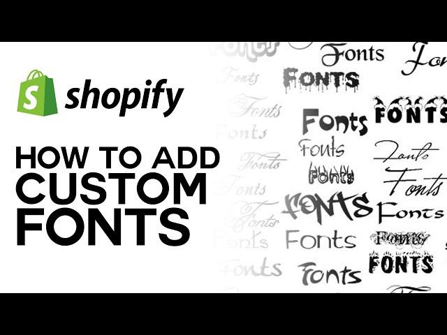 How To Add Custom Fonts On Shopify Store (2024)