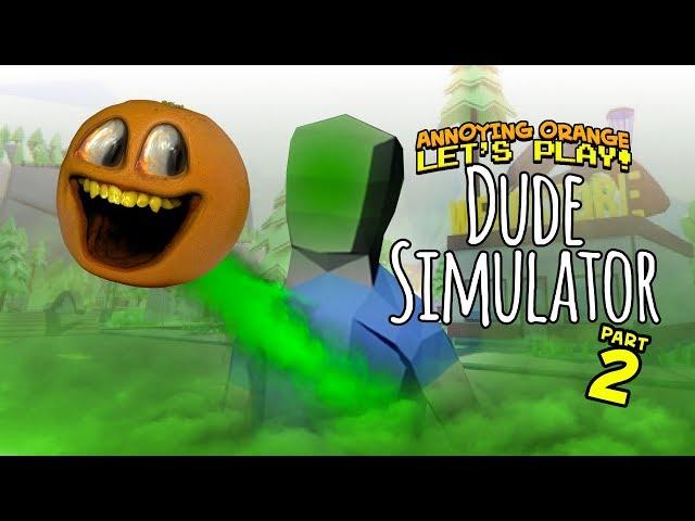 Dude Simulator #2 [Annoying Orange Plays]