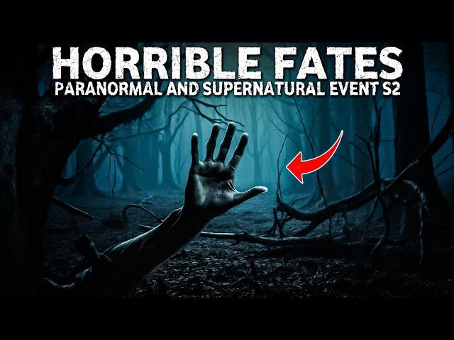 A Collection Of Horrible Fates: Paranormal and Supernatural Events 2