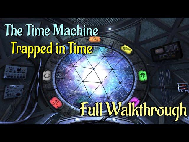 Let's Play - The Time Machine - Trapped in Time - Full Walkthrough