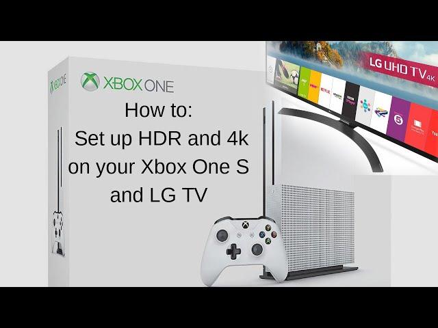 How to Set Up HDR and 4K on your Xbox One S with your LG TV