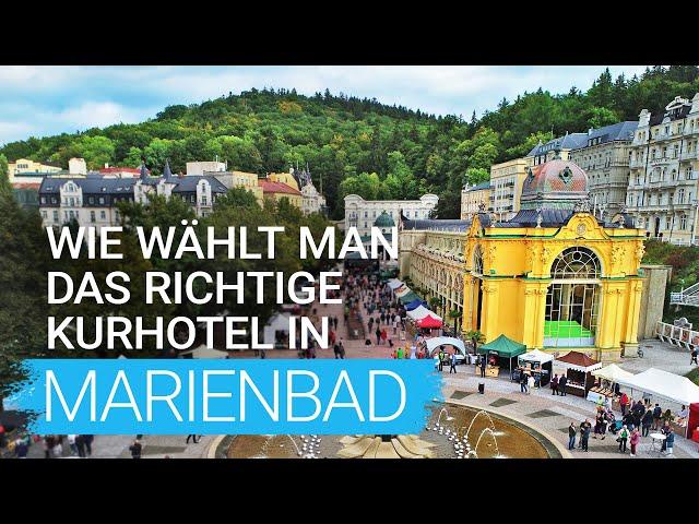 Marienbad  Wie wählt man das richtige Kurhotel. TOP nach Behandlung, Verpflegung, Komfort, Lage 