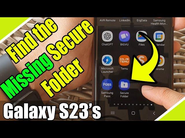 Galaxy S23's: How to Find the Missing Secure Folder